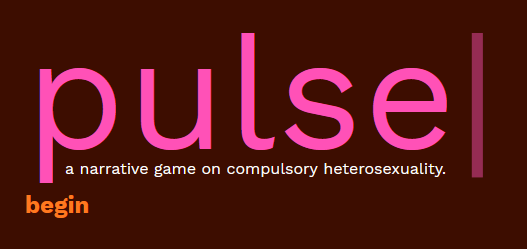 pulse, a narrative game on compulsory heterosexuality